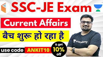 SSC JE | Current Affairs Complete Course | Use Code "ANKIT10" & Get 10% Off