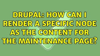 Drupal: How can I render a specific node as the content for the maintenance page?