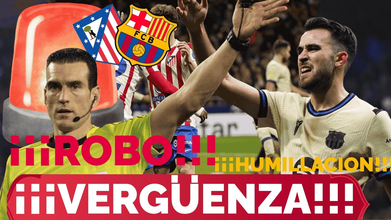 ATLETICO DE MADRID vs FC BARCELONA (4-0) / HUMILLACION Y ROBO