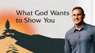 What God Wants to Show You