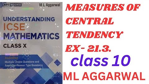 ICSE Class 10 Maths | Chapter 21: Measures of Central Tendency | Exercise 21.3 | ML Aggarwal Solutio