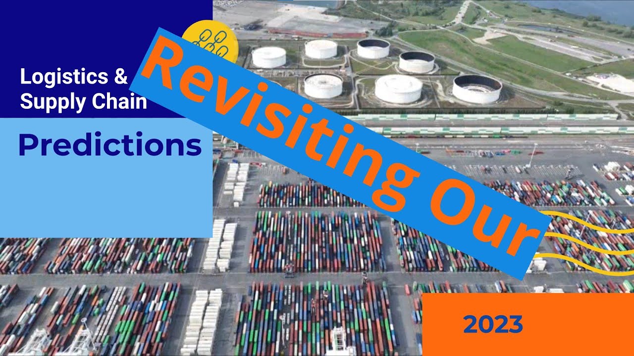 Revisiting Our 2023 Logistics and Supply Chain Predictions YouTube