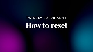 Famous 14 Twinkly Tutorial - How to reset Profile