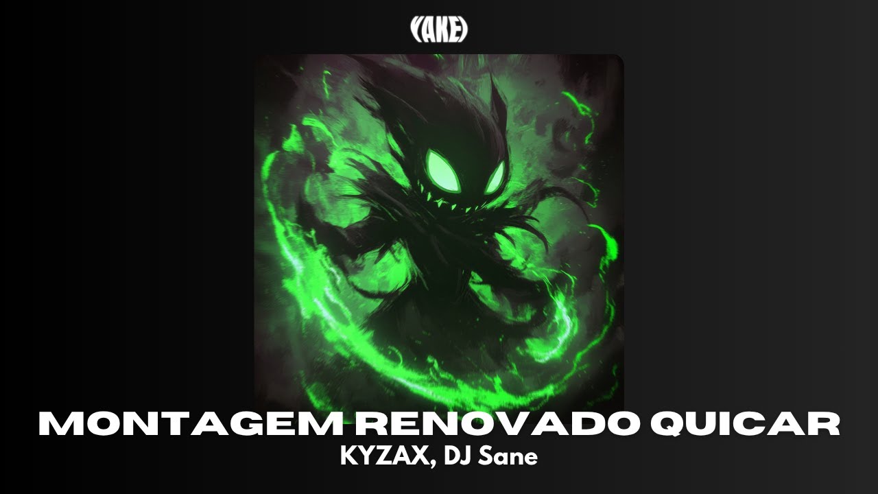 Montagem Renovado Quicar - KYZAX, DJ Sane | Yakei