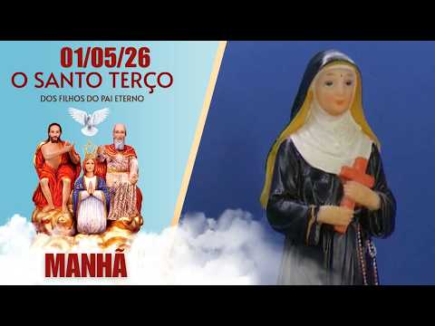 O Santo Terço dos Filhos do Pai Eterno - Manhã - 01/05/2026