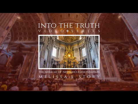 The Miracle of Newman's Canonisation: Melissa's Story