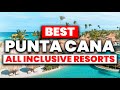 New  top 7 best all inclusive resorts in punta cana 2024