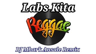 Labs Kita - April Boy Regino ( Marvin Agne Cover ) Reggae Version | DJ Mhark Remix