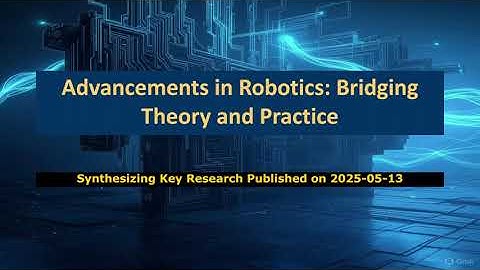 AI Frontiers: Robotics Breakthroughs 2025-05-13