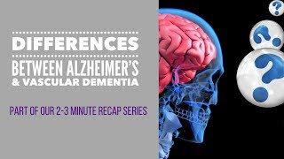 What is the difference between Alzheimer's & Vascular Dementia?