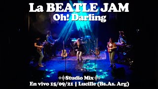 Oh! Darling - La Beatle Jam  (En vivo 15/09/2021) Studio Mix