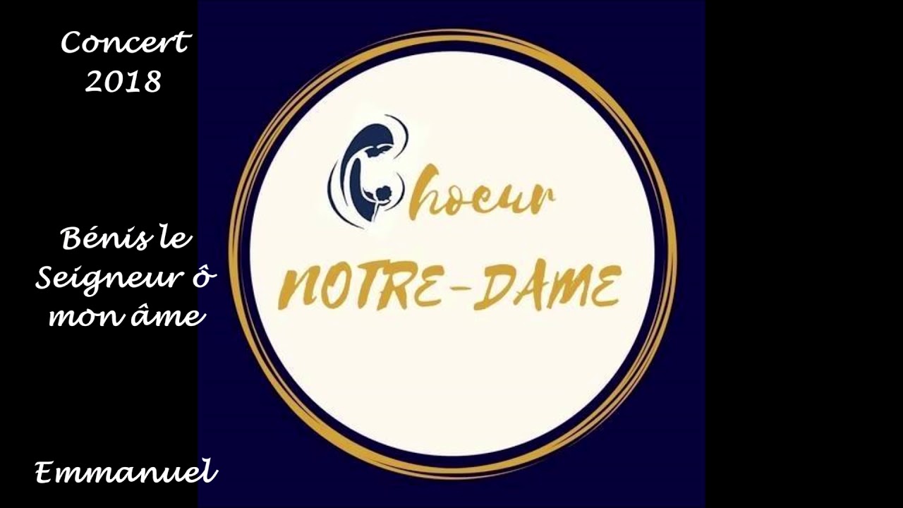 Bénis le Seigneur ô mon âme Chœur Notre Dame Bordeaux YouTube Bénis le Seigneur ô mon âme Chœur Notre Dame Bordeaux YouTube
