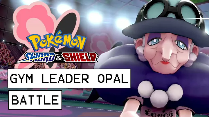 Pokemon Sword & Shield Gym Leader Opal Battle
