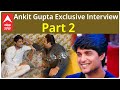 Ankit gupta exclusive interview part 2  priyankit  fatejo  junooniyat  udaariyan  abp sanjha