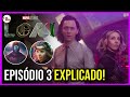 KANG CONFIRMADO? LOKI EP3 EXPLICADO + ANÁLISE COMPLETA! E O SEGREDO REVELADO DA TVA!