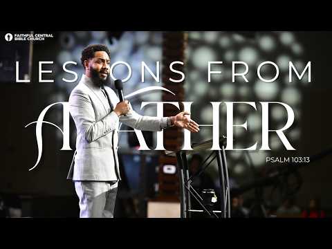 Lessons from a Father (Father's Day Message) | Psalms 103:13 | Dr. JP Foster
