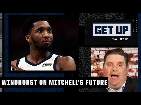 Brian Windhorst's 'fascinating scenarios' for Donovan Mitchell's future with the Jazz | Get Up