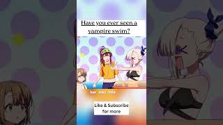 Have you ever seen a vampire swim?#animefyp  #animerecommendation#story #foryoupage❤️❤️