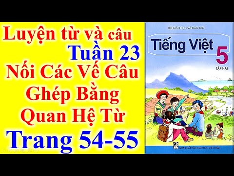 Video Tiếng Việt Lớp 5 Tuần 23 Luyện Từ Và Câu - Nối Các Vế... - YouTube