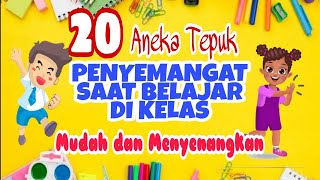 20 Aneka Tepuk PENYEMANGAT SAAT BELAJAR DI KELAS || Ice Breaking MUDAH dan MENYENANGKAN Untuk PAUD