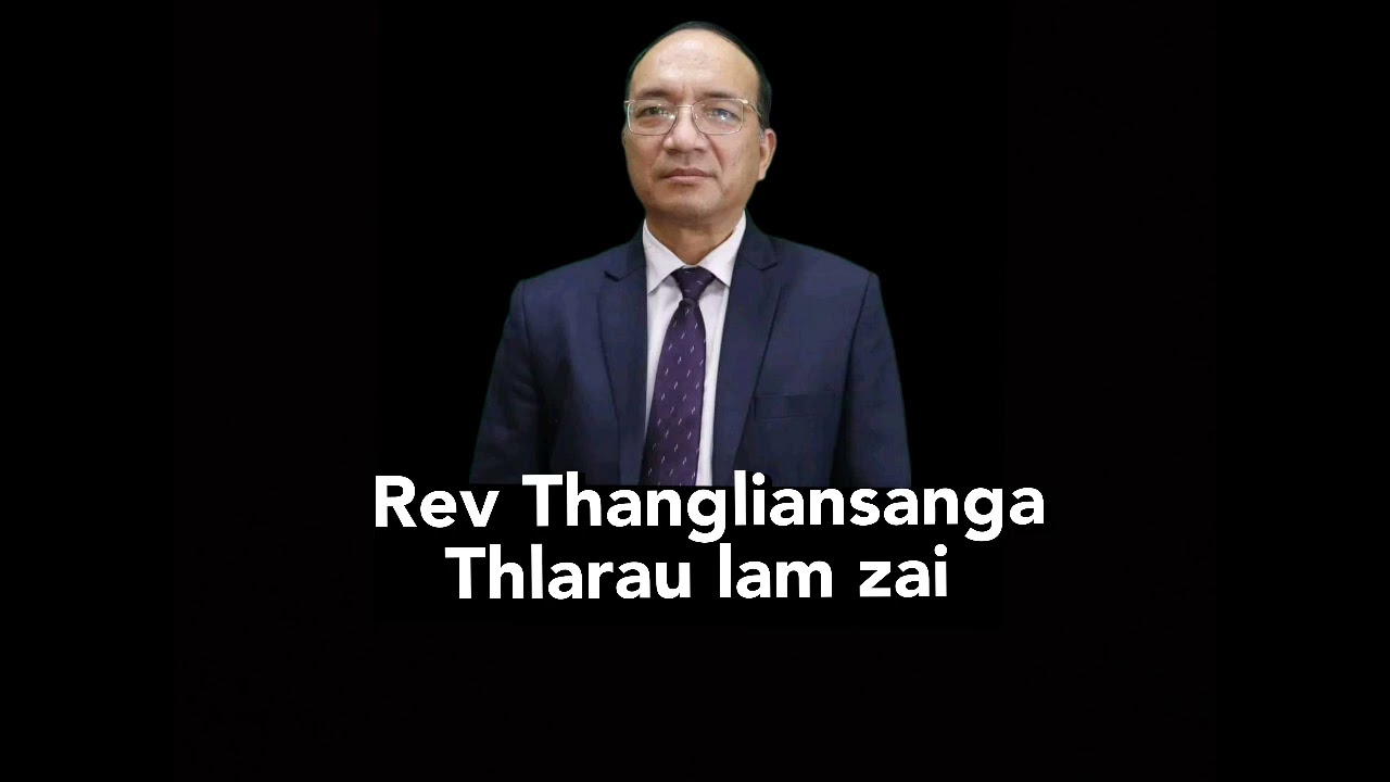 Rev Thangliansanga (thlarau lam zai)