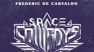 Frederic De Carvalho feat. CS Rucker - Space Cowboys