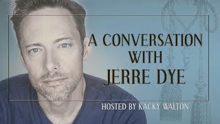 A Conversation with Jerre Dye