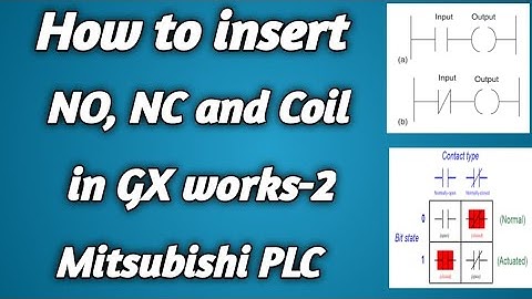 How to insert NO, NC and coil in Mitsubishi PLC (GX works-2) in Hindi