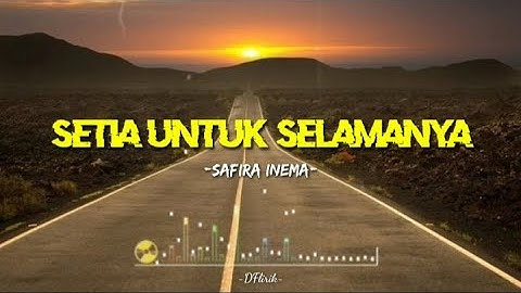 Setia Untuk Selamanya -Safira Inema- lirik