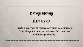 Information C program to recieve cartesian coordinates of a point. Convert them into polar coordinates |let us c Update