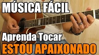 Estou Apaixonado - Daniel (música fácil para iniciantes)