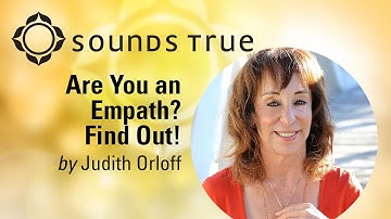 Judith Orloff - Are You an Empath? Find out!