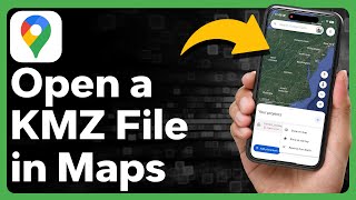 How To Open KMZ File In Google Maps
