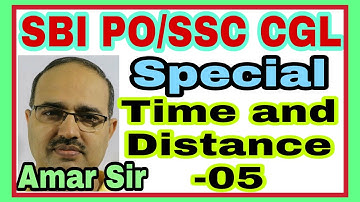Time and Distance-05: SBI PO and SSC CGL Special: Shortcut Tricks: By Amar Sir: Bank/SSC/Railway