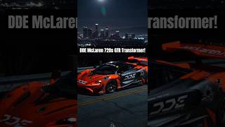 @DailyDrivenExotics McLaren 720s GTR Transformer!