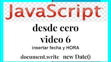 Como insertar la HORA y FECHA actual con JavaScript Video 6