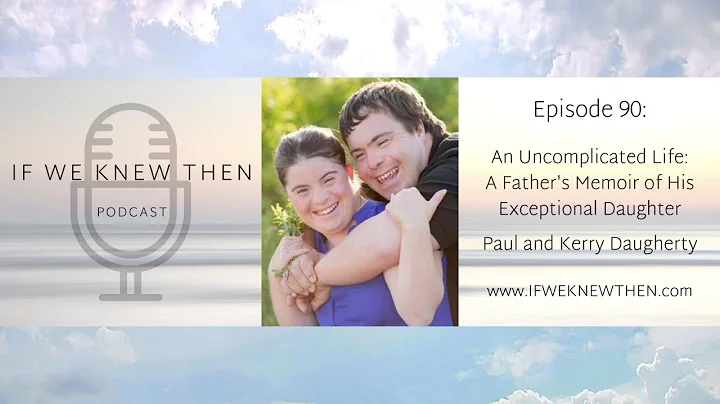 90. An Uncomplicated Life: with Paul and Kerry Dau...