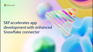 SKF accelerates app development with Snowflake connector