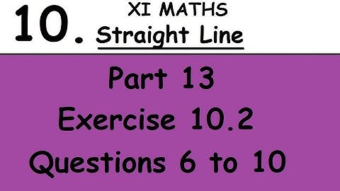 Kerala State 11th math -Chapter 10 -Straight Line - Part 13 - Exercise 10.2 - Questions 6 to 10