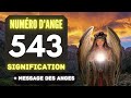 Chiffre anglique 543 le profond signification du nombre 543 