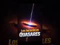 Los Increíbles Quasares 🌠 #universo #datoscurisos #astronomia #shorts #viral