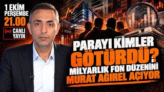Parayi Ki̇mler Götürdü? Mi̇lyarlik Fon Düzeni̇ni̇ Murat Ağirel Açiyor 01 Ekim Perşembe 2100