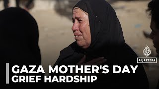 Mother's Day in Gaza: Grief and hardship as mothers and children mourn