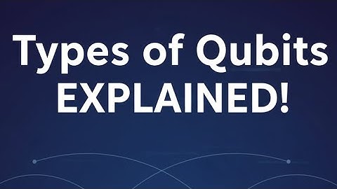 Types of Qubits Explained | Spin • Atoms • Photons • Superconducting • Quantum Dots • NV Centers