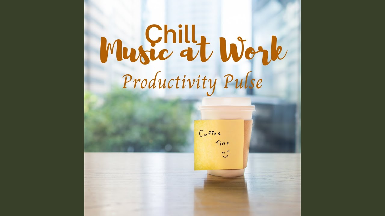 Chill Music for Work Breaks