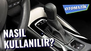 OTOMATİK VİTES NASIL KULLANILIR? | DİREKSİYON DERSİ