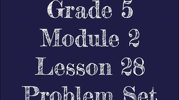 Eureka Math Grade 5 Module 2 Lesson 28 Problem Set