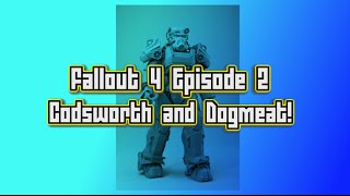 Fallout 4 Episode 2 | Codsworth and Dogmeat |