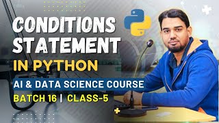 Conditional Statements in Python | If, Else, Elif Explained with Examples | Batch 16
