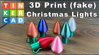 Design Your Own 3D Printed Christmas Lights in Tinkercad